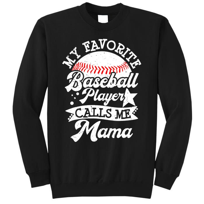 My Favorite Baseball Player Calls Me Mama Baseball Mom Sweatshirt