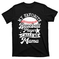 My Favorite Baseball Player Calls Me Mama Baseball Mom T-Shirt