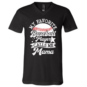 My Favorite Baseball Player Calls Me Mama Baseball Mom V-Neck T-Shirt