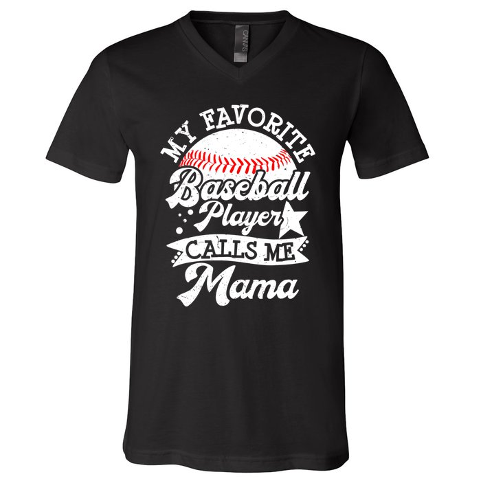 My Favorite Baseball Player Calls Me Mama Baseball Mom V-Neck T-Shirt