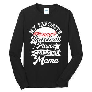 My Favorite Baseball Player Calls Me Mama Baseball Mom Tall Long Sleeve T-Shirt