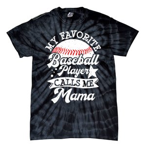 My Favorite Baseball Player Calls Me Mama Baseball Mom Tie-Dye T-Shirt