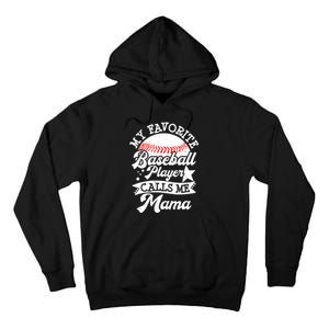 My Favorite Baseball Player Calls Me Mama Baseball Mom Tall Hoodie