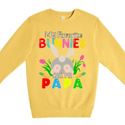 My Favorite Bunnies Call Me Papa Funny Easter Grand Dad Funny Gift Premium Crewneck Sweatshirt