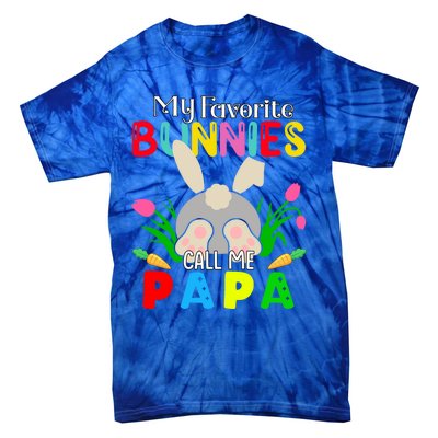 My Favorite Bunnies Call Me Papa Funny Easter Grand Dad Funny Gift Tie-Dye T-Shirt