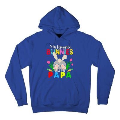 My Favorite Bunnies Call Me Papa Funny Easter Grand Dad Funny Gift Tall Hoodie