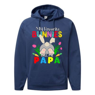 My Favorite Bunnies Call Me Papa Funny Easter Grand Dad Funny Gift Performance Fleece Hoodie