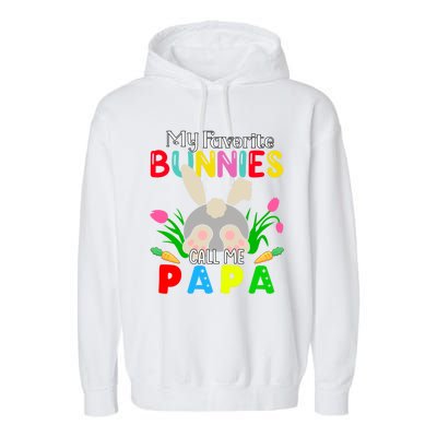 My Favorite Bunnies Call Me Papa Funny Easter Grand Dad Funny Gift Garment-Dyed Fleece Hoodie