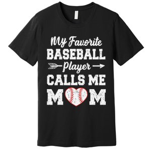 My Favorite Baseball Player Calls Me Mom Mother's Day Premium T-Shirt