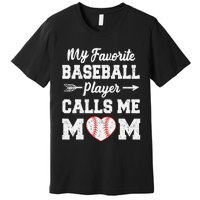 My Favorite Baseball Player Calls Me Mom Mother's Day Premium T-Shirt