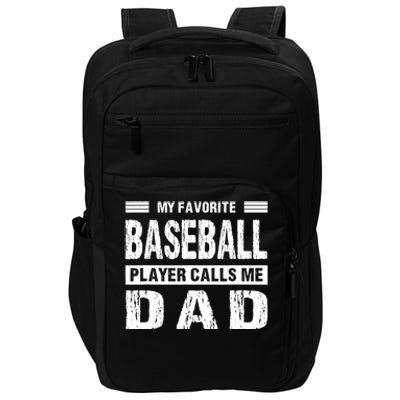 My Favorite Baseball Player Calls Me Dad Meaningful Gift Impact Tech Backpack