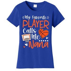 My Favorite Basketball Player Calls Me Nana Women's T-Shirt