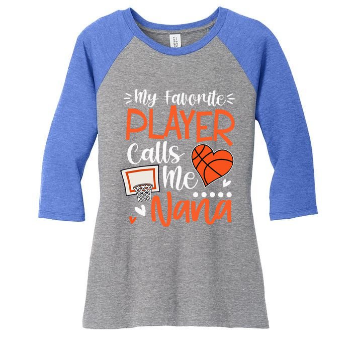 My Favorite Basketball Player Calls Me Nana Women's Tri-Blend 3/4-Sleeve Raglan Shirt