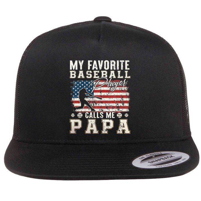 My Favorite Baseball Player Calls Me Papa American Flag Flatbill Hat