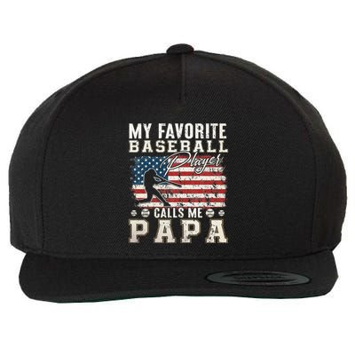My Favorite Baseball Player Calls Me Papa American Flag Wool Snapback Cap