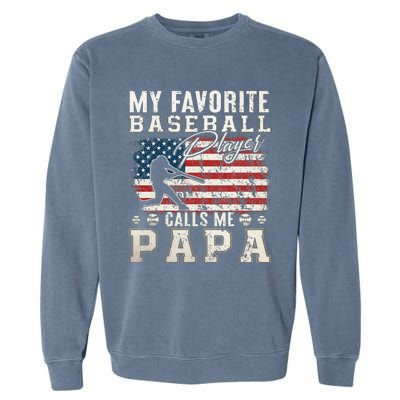 My Favorite Baseball Player Calls Me Papa American Flag Garment-Dyed Sweatshirt