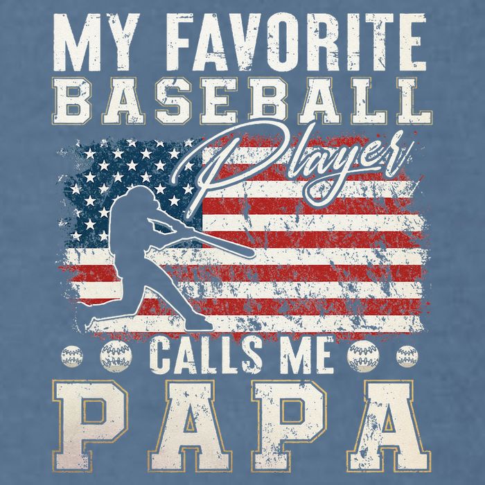 My Favorite Baseball Player Calls Me Papa American Flag Garment-Dyed Sweatshirt