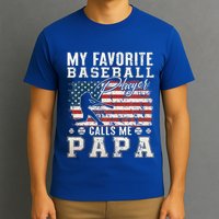 My Favorite Baseball Player Calls Me Papa American Flag T-Shirt