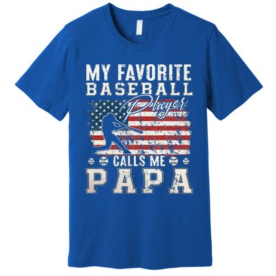 My Favorite Baseball Player Calls Me Papa American Flag Premium T-Shirt