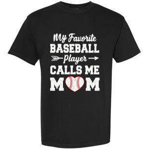 My Favorite Baseball Player Calls Me Mom Mother's Day Baseball Mom Garment-Dyed Heavyweight T-Shirt