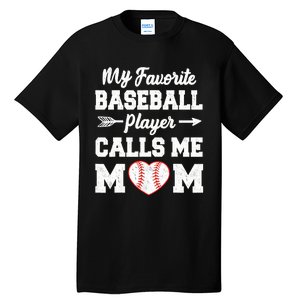 My Favorite Baseball Player Calls Me Mom Mother's Day Baseball Mom Tall T-Shirt