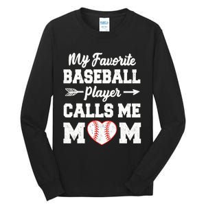 My Favorite Baseball Player Calls Me Mom Mother's Day Baseball Mom Tall Long Sleeve T-Shirt