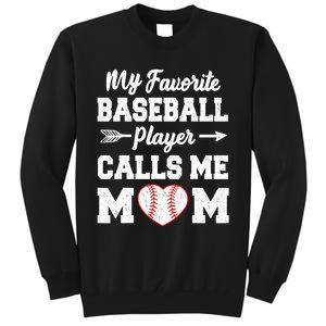 My Favorite Baseball Player Calls Me Mom Mother's Day Baseball Mom Tall Sweatshirt