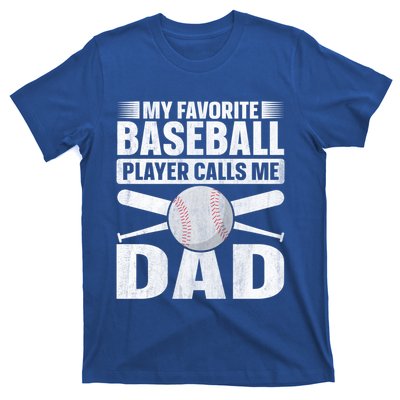 My Favorite Baseball Player Calls Me Dad Baseball Dad Funny Gift T-Shirt