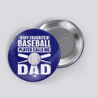 My Favorite Baseball Player Calls Me Dad Baseball Dad Funny Gift Button