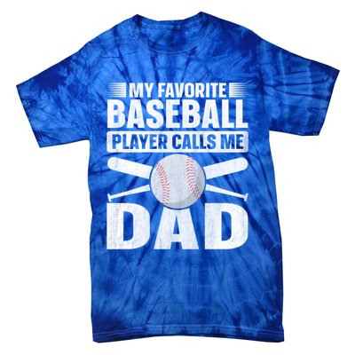 My Favorite Baseball Player Calls Me Dad Baseball Dad Funny Gift Tie-Dye T-Shirt