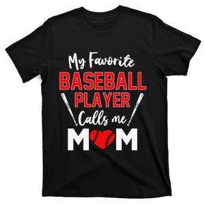 My Favorite Baseball Player Calls Me Mom Baseball T-Shirt