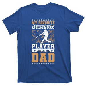 My Favorite Baseball Player Calls Me Dad Baseball Gift T-Shirt