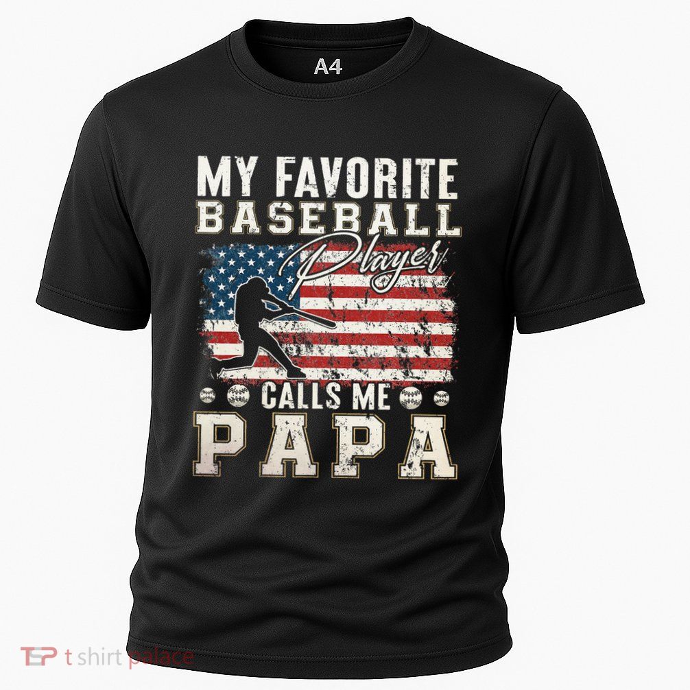 My Favorite Baseball Player Calls Me Papa American Flag Performance Shirt