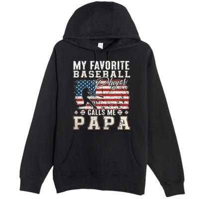 My Favorite Baseball Player Calls Me Papa American Flag Premium Pullover Hoodie