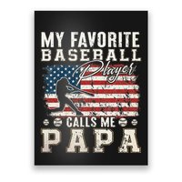 My Favorite Baseball Player Calls Me Papa American Flag Poster