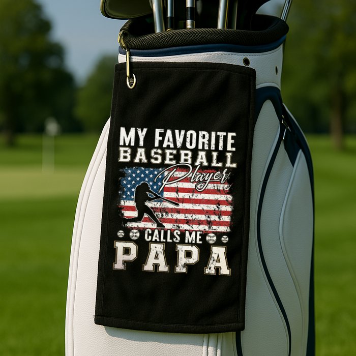 My Favorite Baseball Player Calls Me Papa American Flag Golf Towel