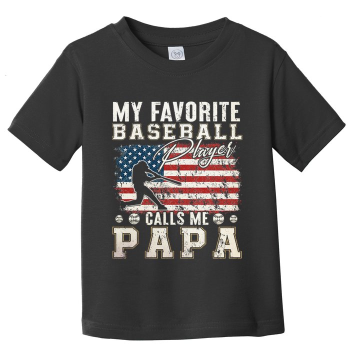 My Favorite Baseball Player Calls Me Papa American Flag Toddler T-Shirt