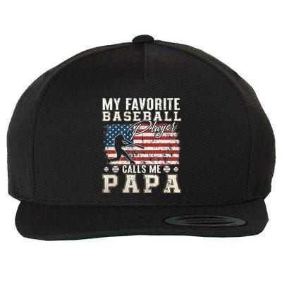 My Favorite Baseball Player Calls Me Papa American Flag Wool Snapback Cap