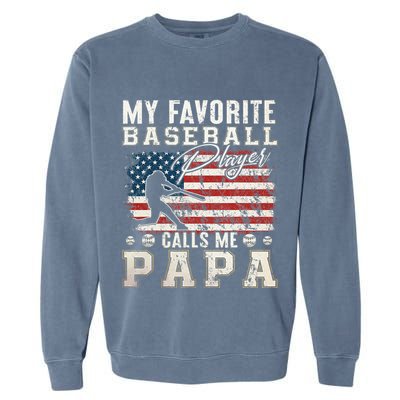 My Favorite Baseball Player Calls Me Papa American Flag Garment-Dyed Sweatshirt