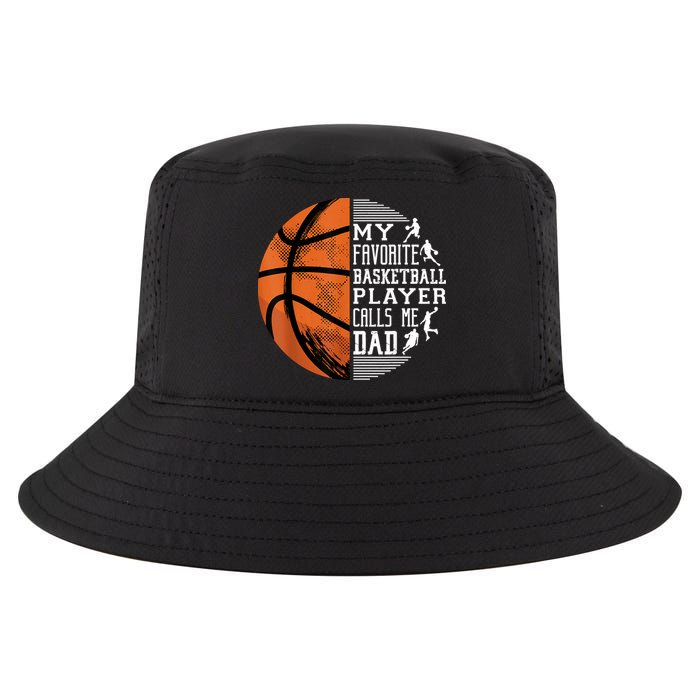My Favorite Basketball Player Calls Me Dad Basketball Dad Cool Comfort Performance Bucket Hat