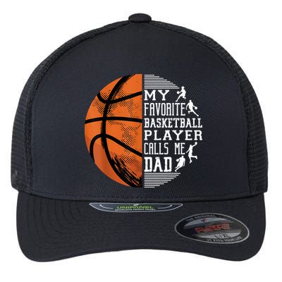 My Favorite Basketball Player Calls Me Dad Basketball Dad Flexfit Unipanel Trucker Cap