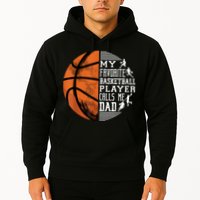 My Favorite Basketball Player Calls Me Dad Basketball Dad Hoodie