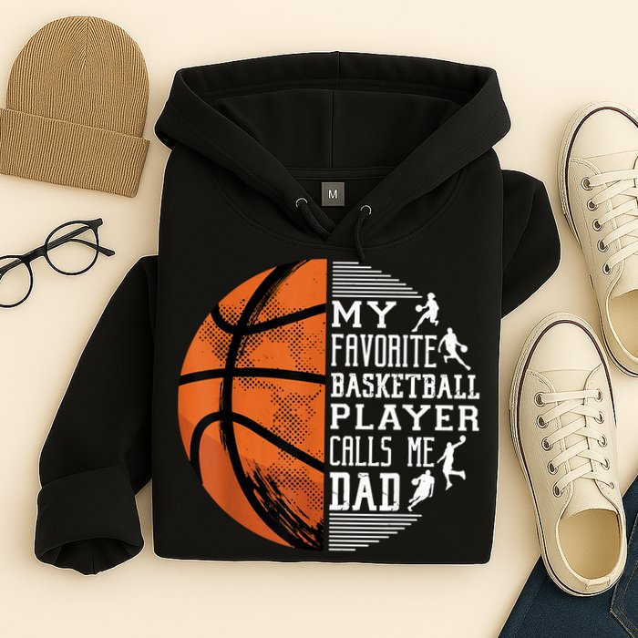 My Favorite Basketball Player Calls Me Dad Basketball Dad Hoodie