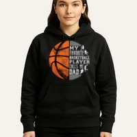 My Favorite Basketball Player Calls Me Dad Basketball Dad Hoodie