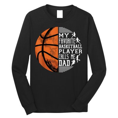 My Favorite Basketball Player Calls Me Dad Basketball Dad Long Sleeve Shirt
