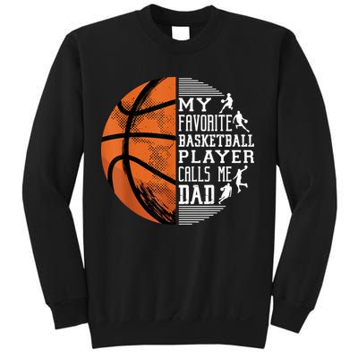 My Favorite Basketball Player Calls Me Dad Basketball Dad Sweatshirt