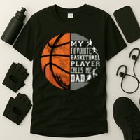 My Favorite Basketball Player Calls Me Dad Basketball Dad T-Shirt