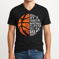 My Favorite Basketball Player Calls Me Dad Basketball Dad V-Neck T-Shirt