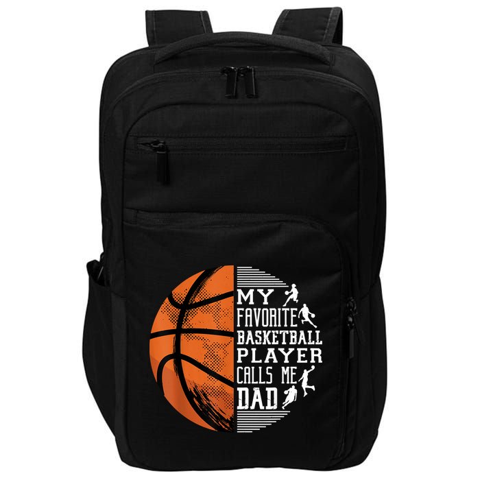 My Favorite Basketball Player Calls Me Dad Basketball Dad Impact Tech Backpack