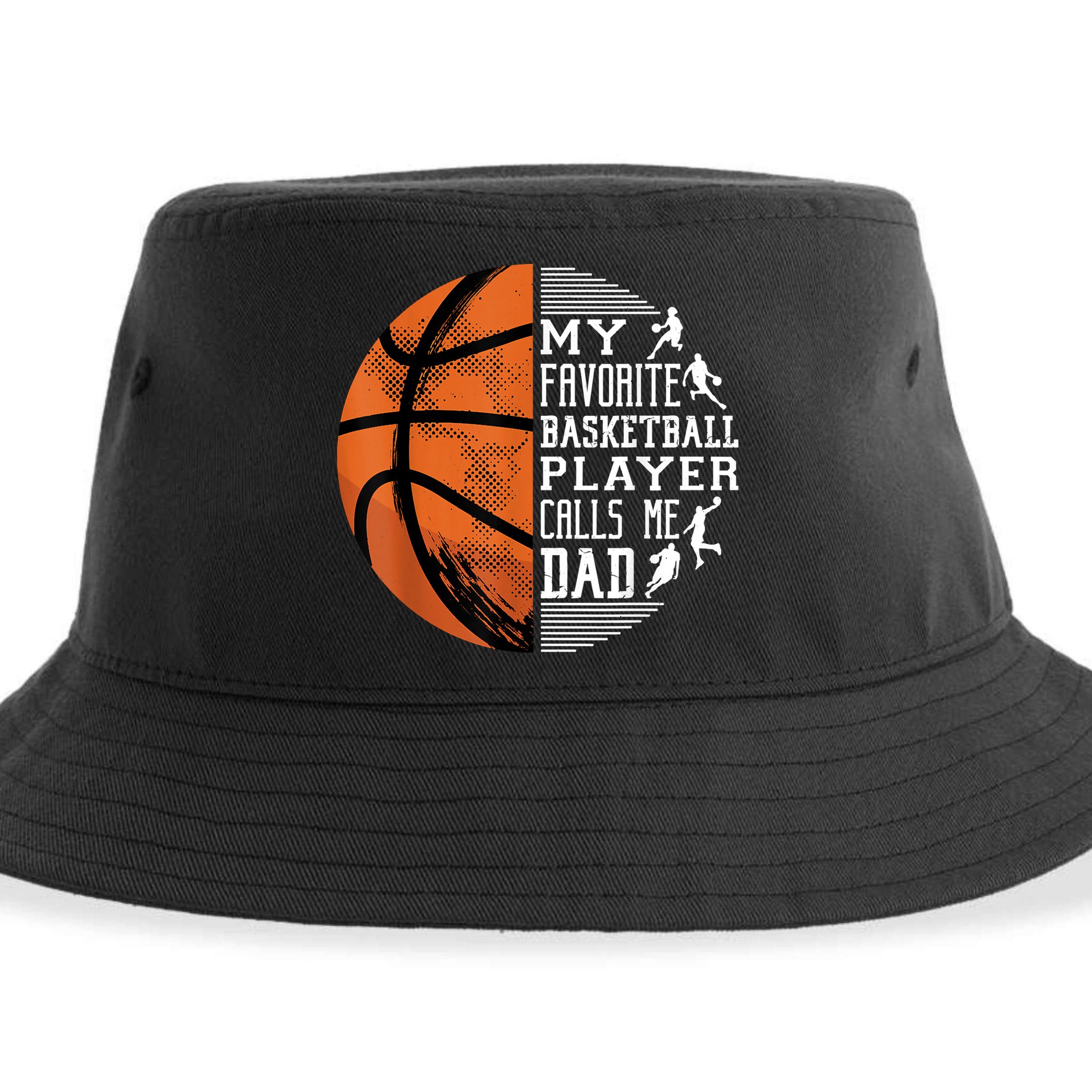 My Favorite Basketball Player Calls Me Dad Basketball Dad Sustainable Bucket Hat